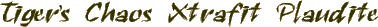 Tiger's Chaos Xtrafit Plaudite